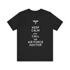 Keep Calm And Call An Airforce Doctor T-shirt, Doctor Tshirt, Unisex Shirt, Crewneck Shirt, Short Sleeve Tee, Gift for Him, Gift for Her