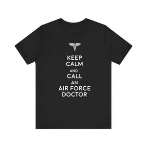 Keep Calm And Call An Airforce Doctor T-shirt, Doctor Tshirt, Unisex Shirt, Crewneck Shirt, Short Sleeve Tee, Gift for Him, Gift for Her