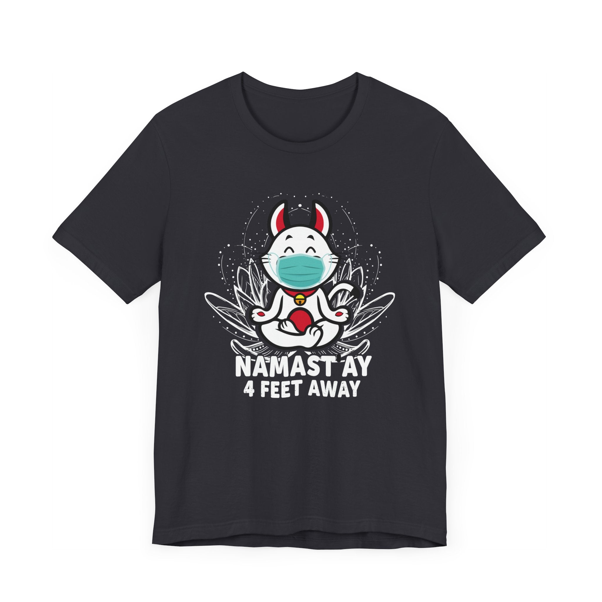 Namastay 4 feet Away T-shirt, Social Distancing Tshirt, Cat Unisex Shirt, Crewneck Shirt, Short Sleeve Tee, Gift for Him, Gift for Her