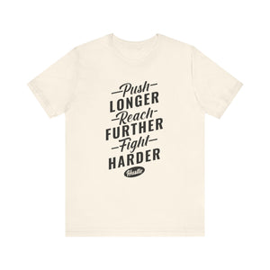 Push Longer Reach Further T-shirt, Positive Tshirt, Motivational Unisex Shirt, Crewneck Shirt, Short Sleeve Tee, Gift for Him, Gift for Her