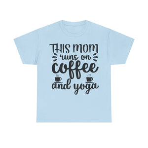 This Mom Runs on Coffee and Yoga T-Shirt | Funny Mom Tee | Yoga Lover Shirt | Mother's Day Gift