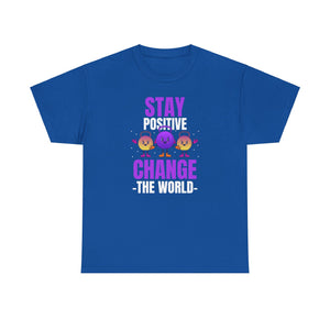 Stay Positive, Change the World, Motivational Shirt, Inspirational Tee, Empowering Apparel.