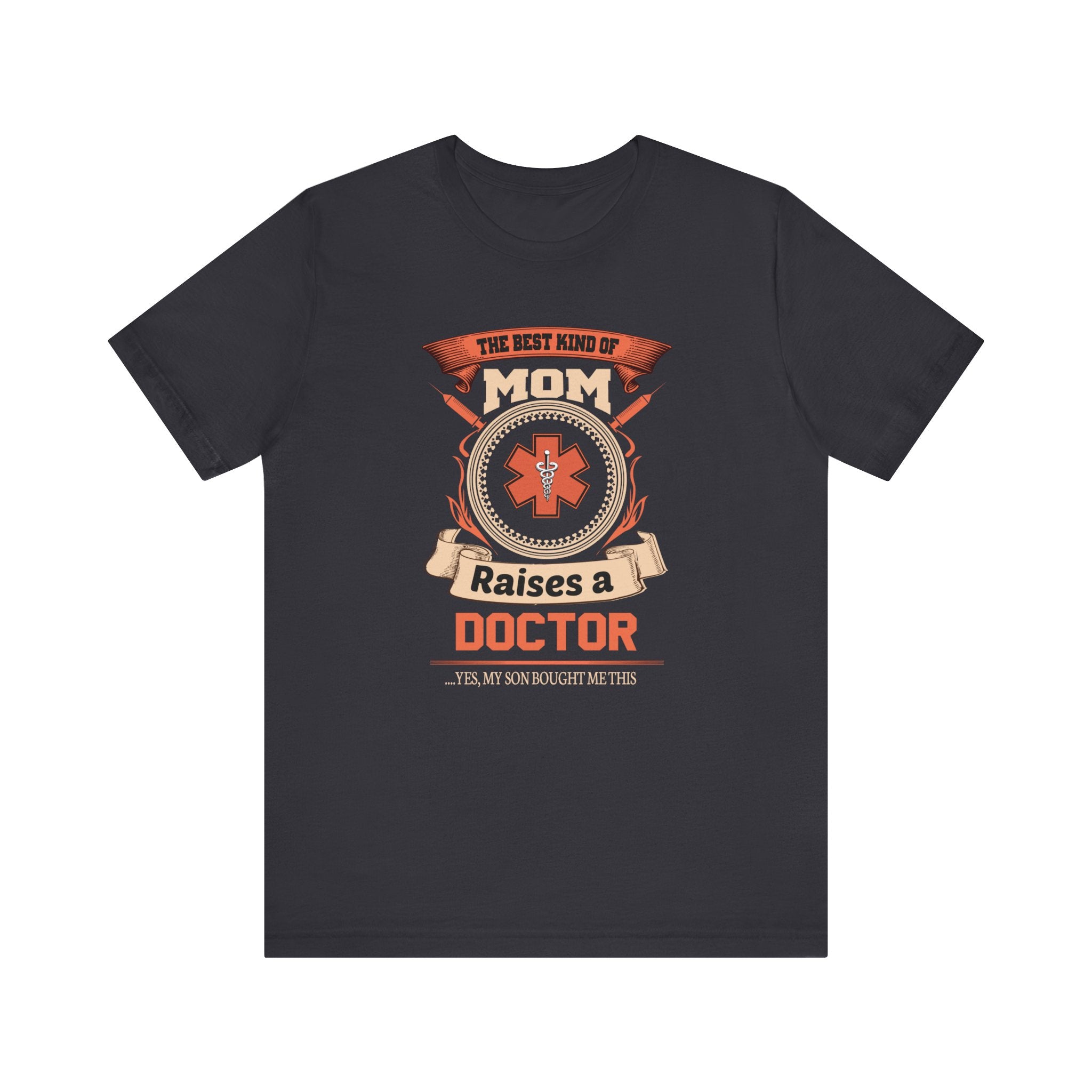 Best Kind Of Mom Raises A Doctor T-shirt, Doctor Tshirt, Mom Shirt, Medical Unisex Shirt, Crewneck Shirt, Short Sleeve Tee, Gift for Her