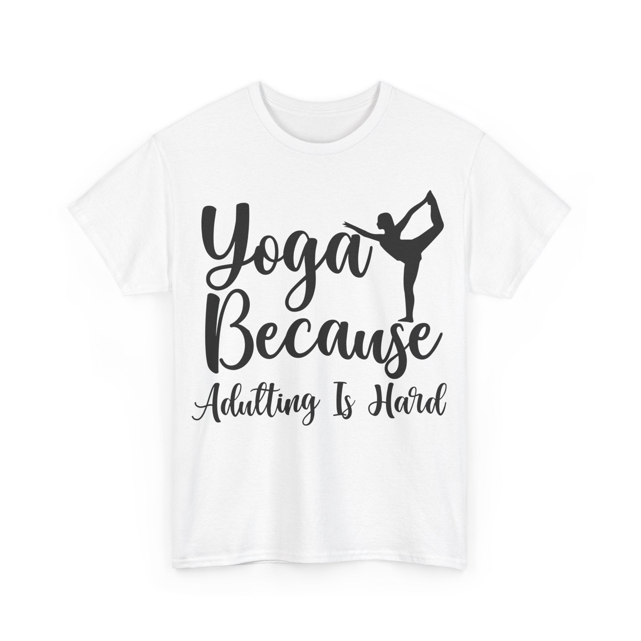 Yoga Because Adulting is Hard T-Shirt | Funny Yogi Tee | Stress Relief Shirt