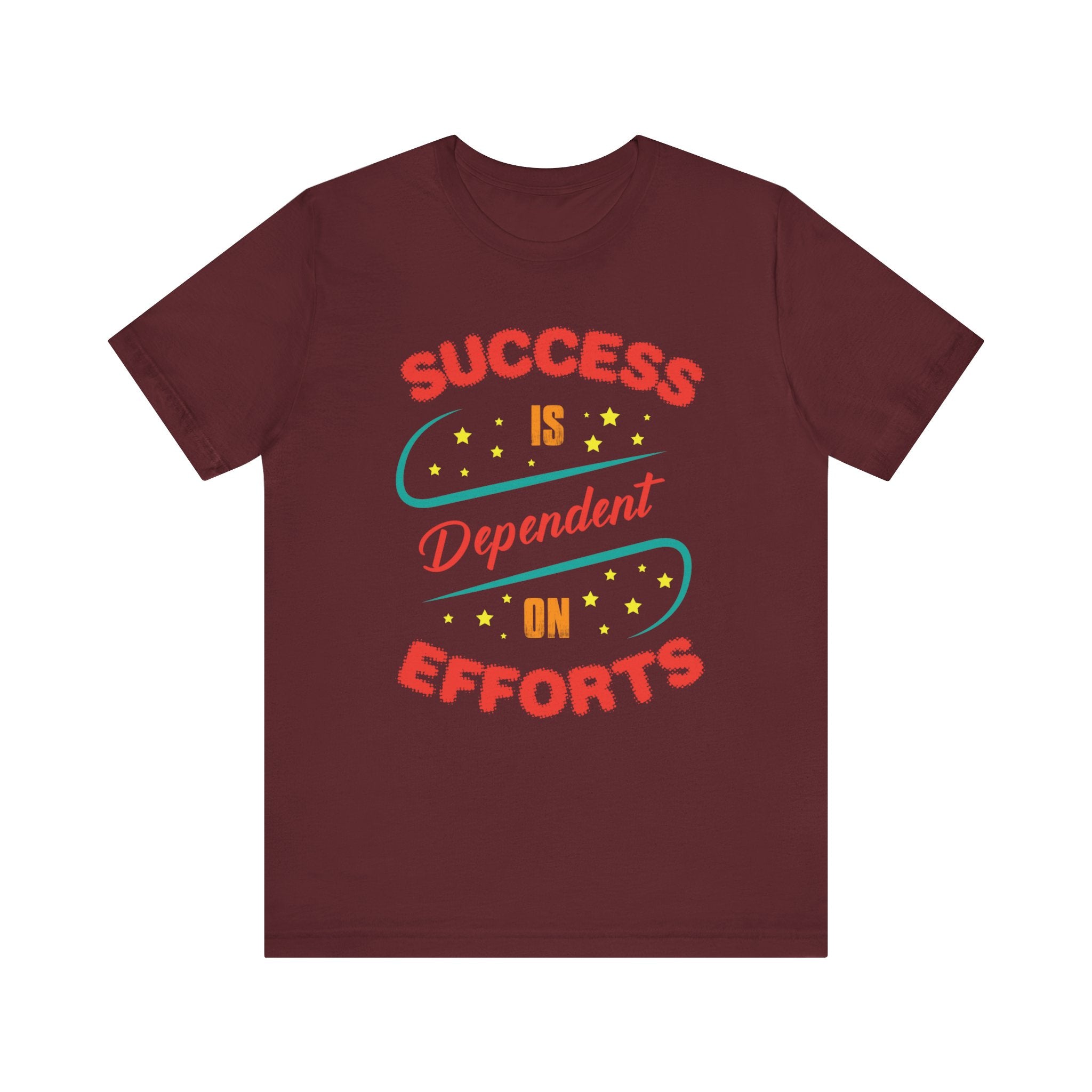 Success Is Dependent On Efforts T-shirt, Motivational Tshirt, Unisex Shirt, Crewneck Shirt, Short Sleeve Tee, Gift for Him, Gift for Her