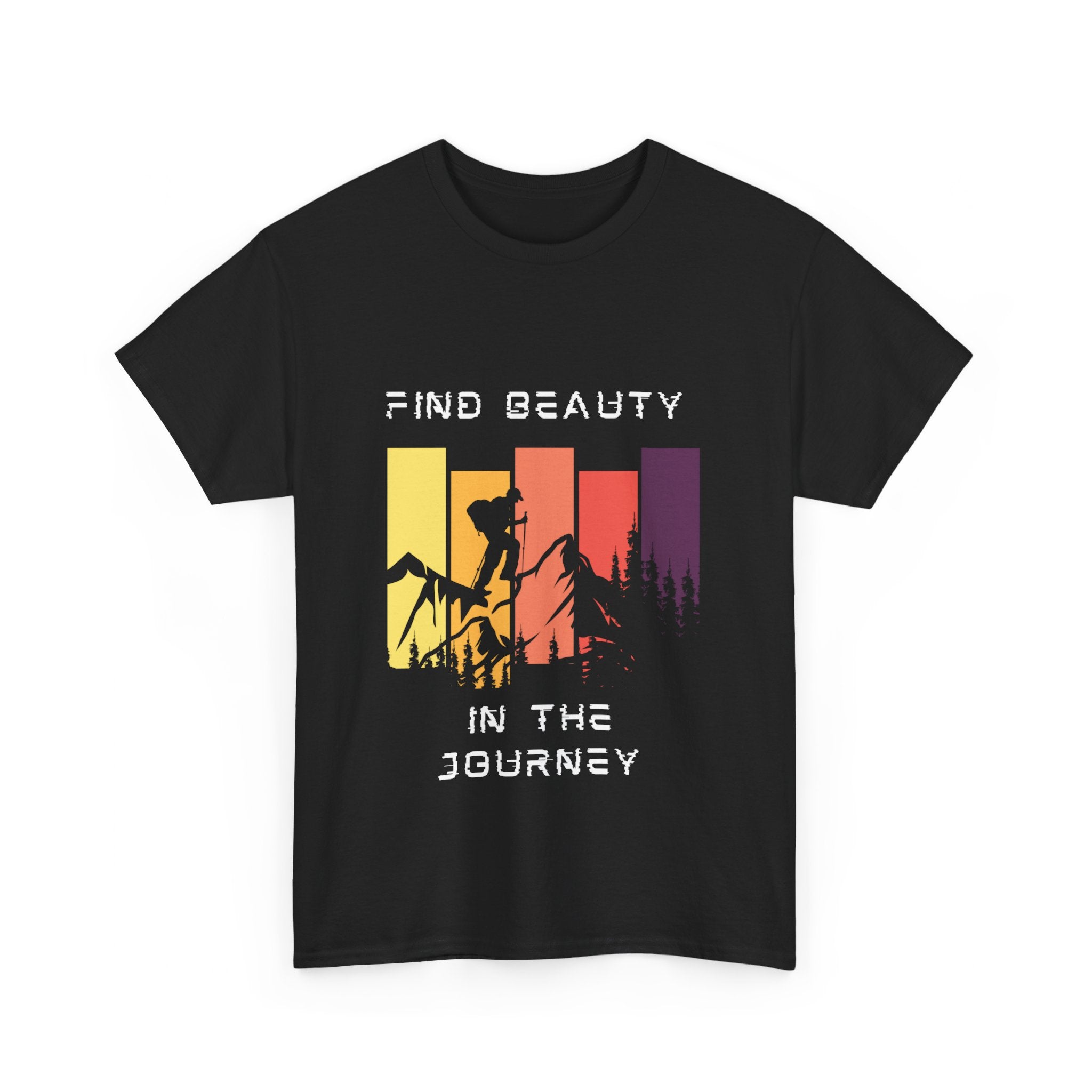 Find Beauty, Journey, Motivational Shirt, Inspirational Tee, Empowering Apparel. Hustle spirit,  Hiking T-Shirts, Travel,