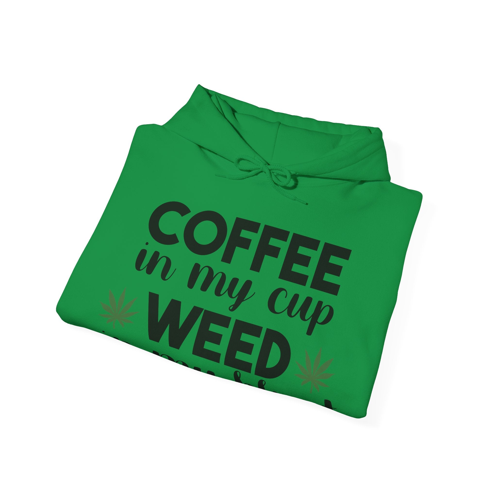 Coffee in My Cup, Weed in My Blunt: Hoodie for the Ultimate Relaxation