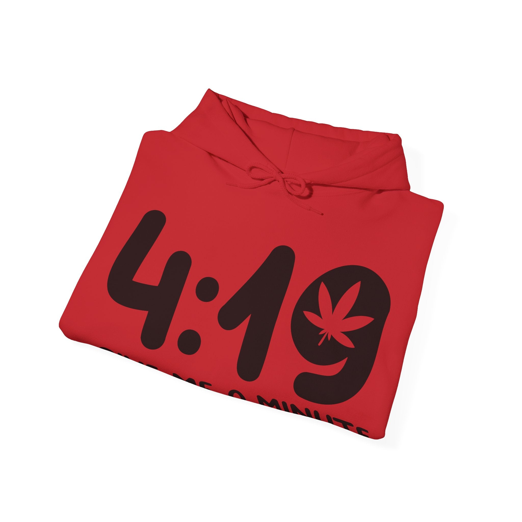 4:19 Give Me a Minute Hoodie - Embrace the Cannabis Lifestyle with Style