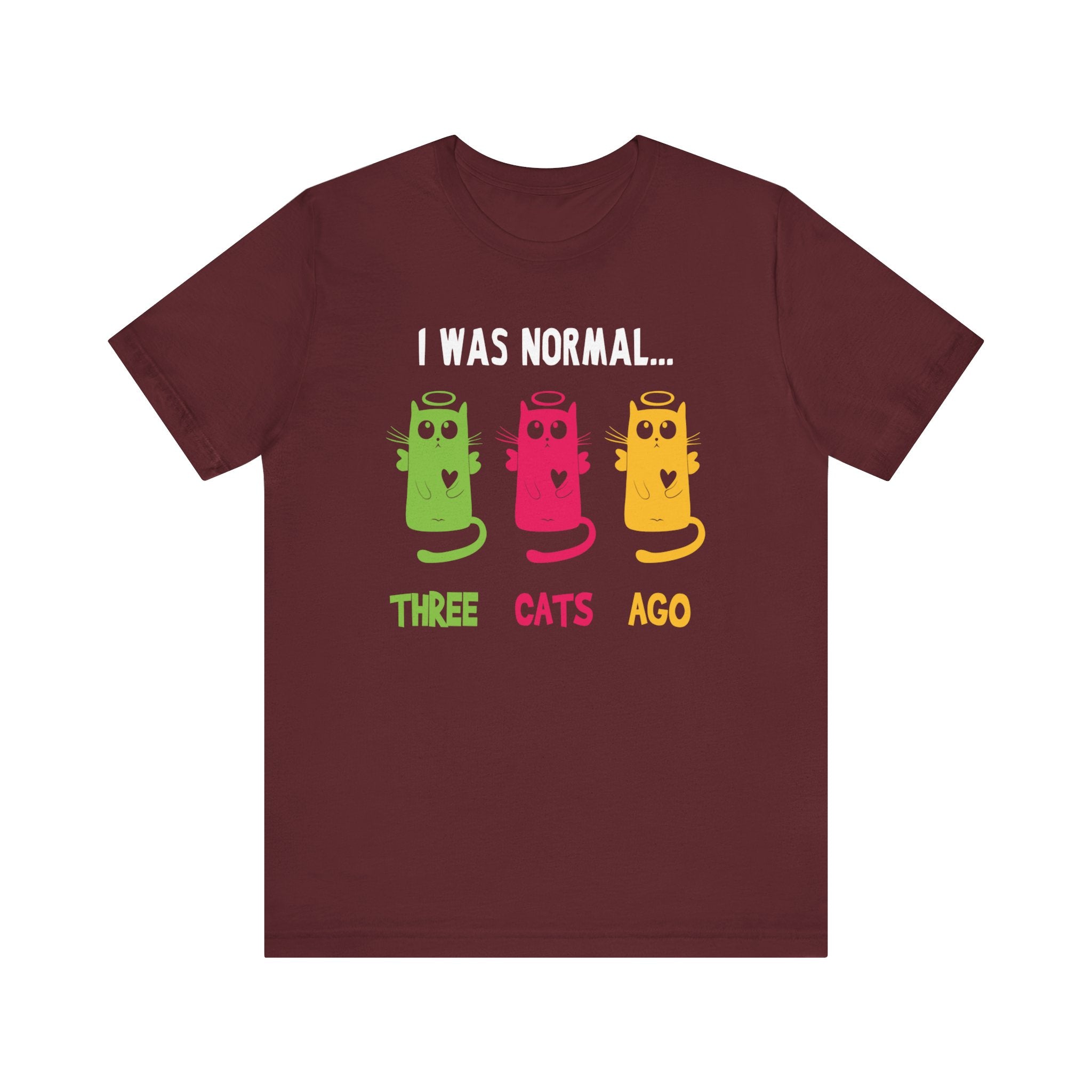 I Was Normal Three Cats Ago T-shirt, Cat Tshirt, Pet Love Shirt, Unisex Shirt, Crewneck Shirt, Short Sleeve Tee, Gift for Him, Gift for Her