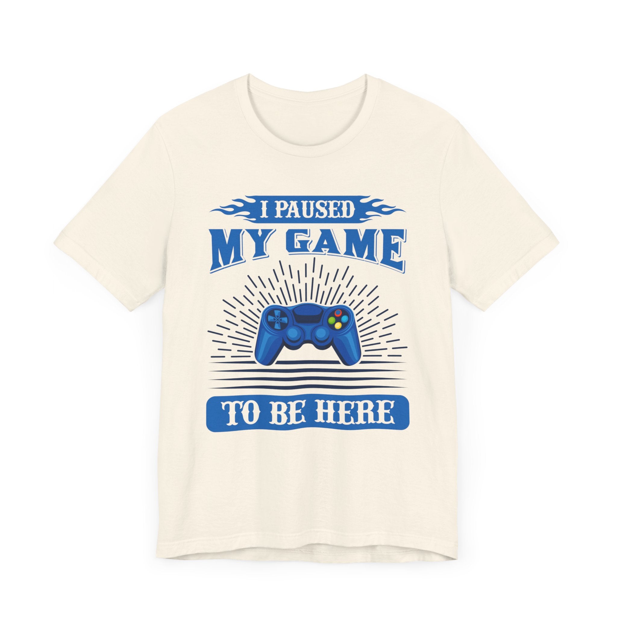 I Paused My Game To Be Here T-shirt, Gamer Tshirt, Game Lover Shirt, Gameboy Unisex Shirt, Crewneck Shirt, Short Sleeve Tee, Gift for Him