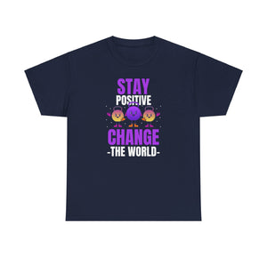 Stay Positive, Change the World, Motivational Shirt, Inspirational Tee, Empowering Apparel.