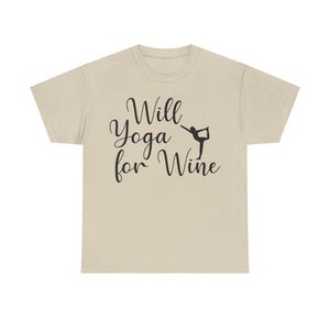 Will Yoga for Wine T-Shirt | Funny Wine Lover Tee | Yoga and Wine Shirt | Relaxation and Vino