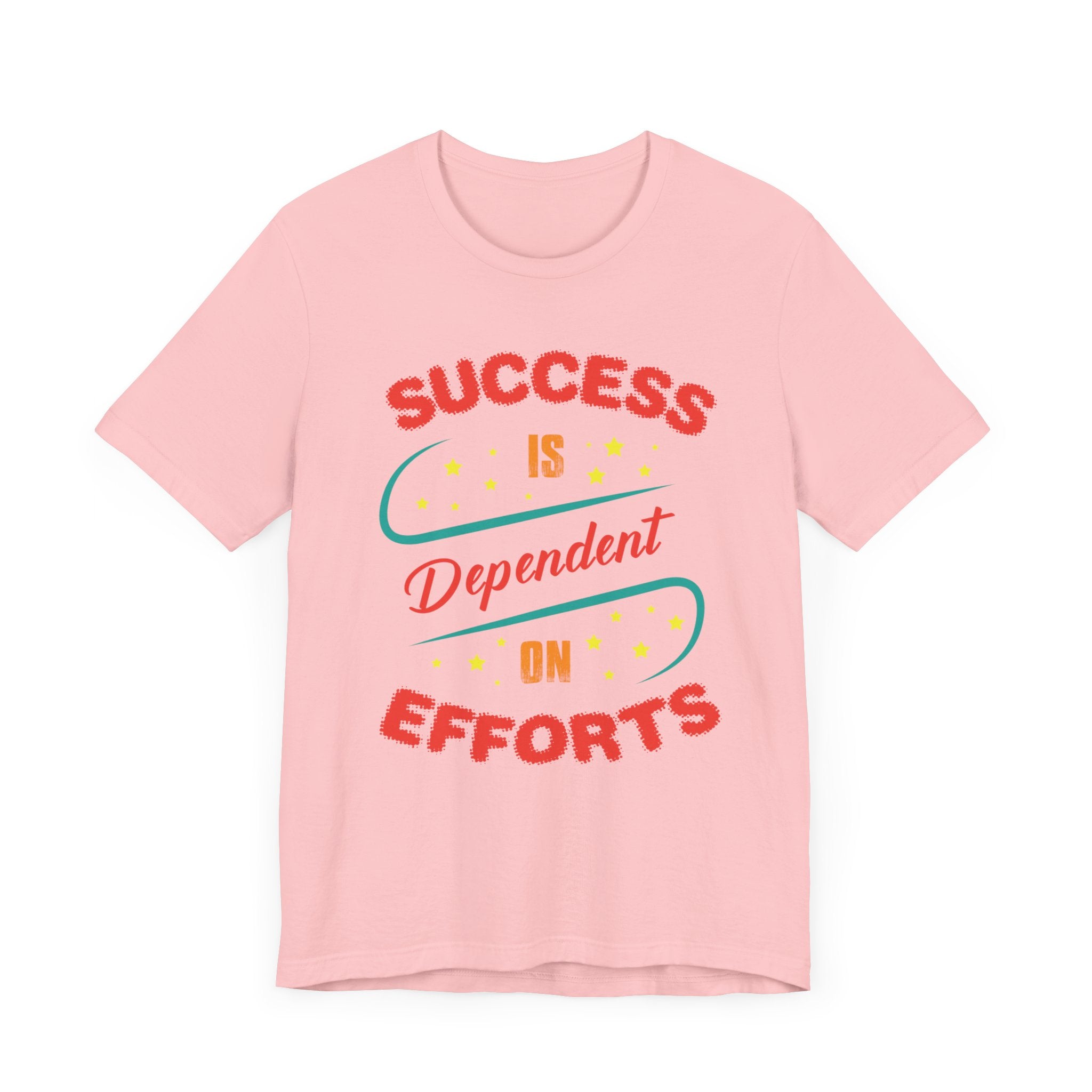 Success Is Dependent On Efforts T-shirt, Motivational Tshirt, Unisex Shirt, Crewneck Shirt, Short Sleeve Tee, Gift for Him, Gift for Her