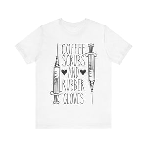 Coffee Scrubs And Rubber Gloves T-shirt, Nurse Tshirt, Medical Unisex Shirt, Crewneck Shirt, Short Sleeve Tee, Gift for Him, Gift for Her