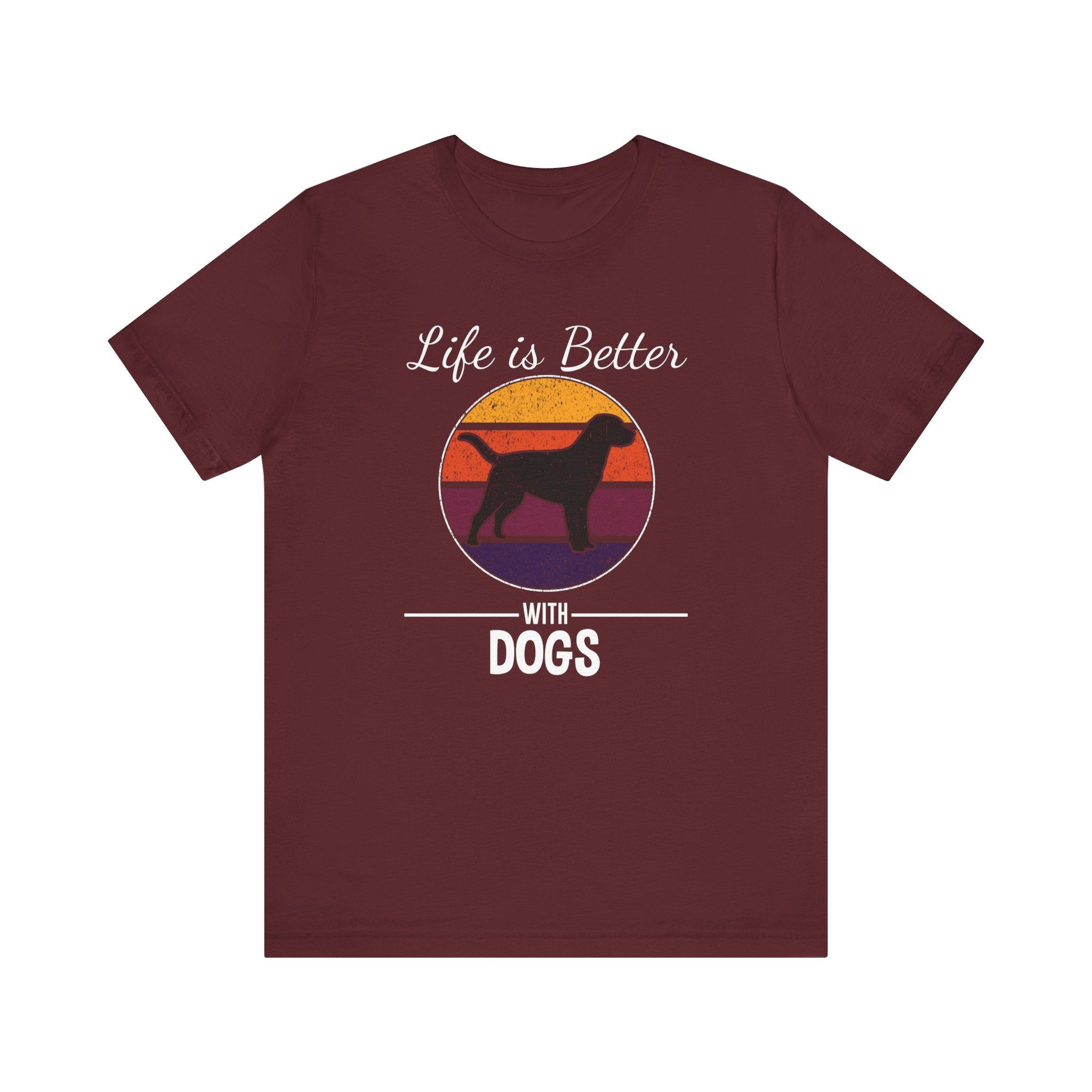 Life Is Better With Dogs T-shirt, Dog Tshirt, Pet Shirt, Unisex Shirt, Crewneck Shirt, Short Sleeve Tee, Gift for Him, Gift for Her