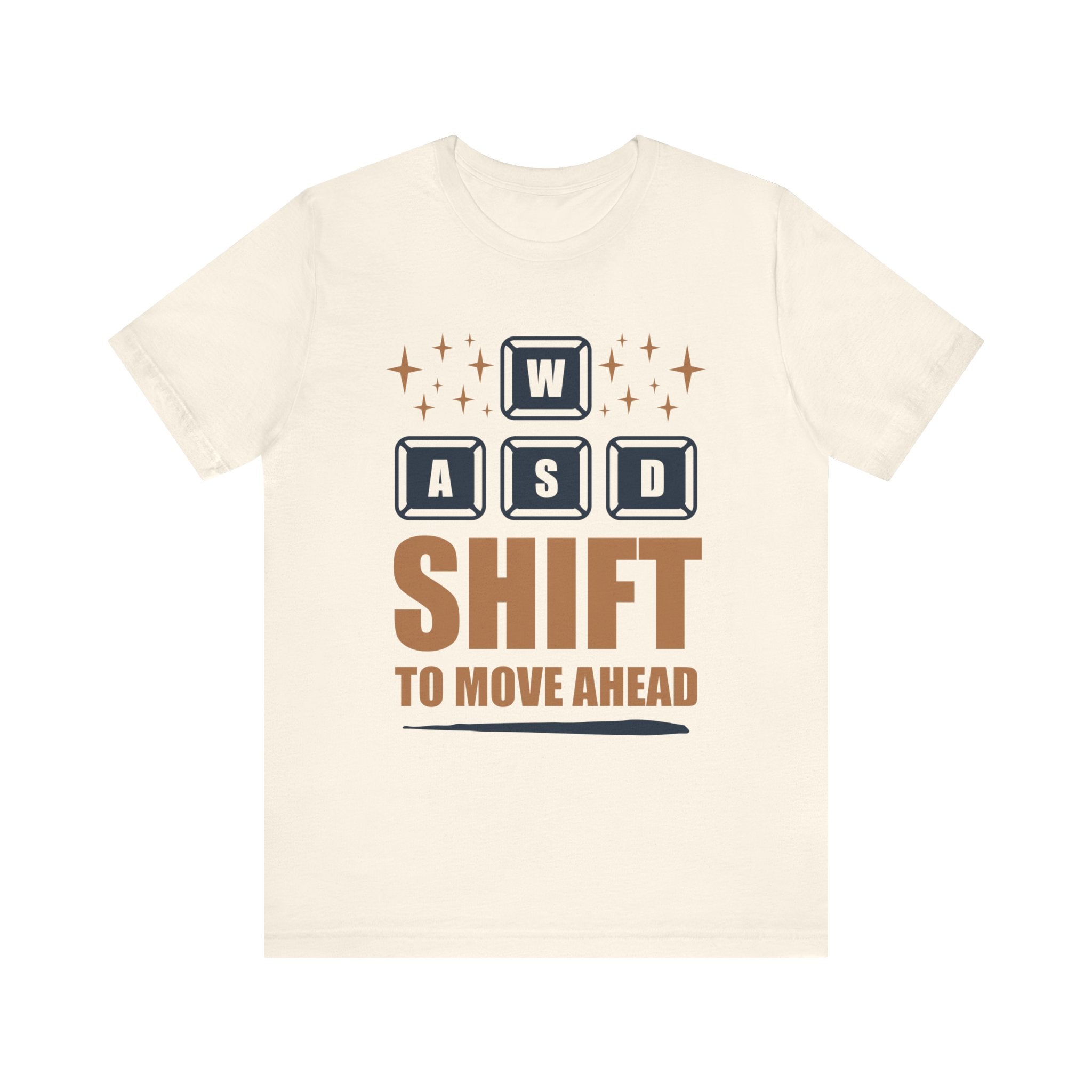 WASD Shift To Move Ahead T-shirt, Funny Gaming Tshirt, Gamer Shirt, Gameboy Unisex Shirt, Crewneck Shirt, Short Sleeve Tee, Gift for Him