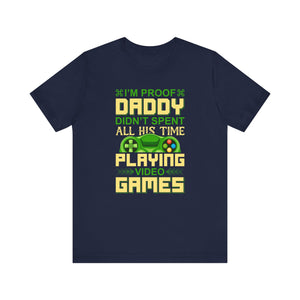 I'm Proof Daddy T-shirt, Game Tshirt, Gaming Shirt, Game Lover Unisex Shirt, Crewneck Shirt, Short Sleeve Tee, Gift for Him, Gift for Her