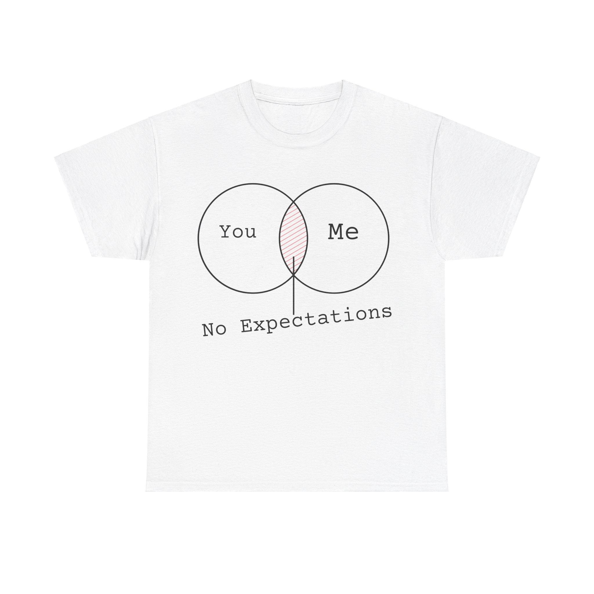 You, Me, No Expectations Quote T-Shirt