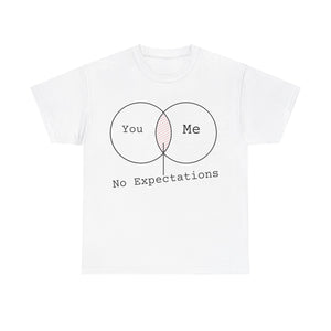 You, Me, No Expectations Quote T-Shirt