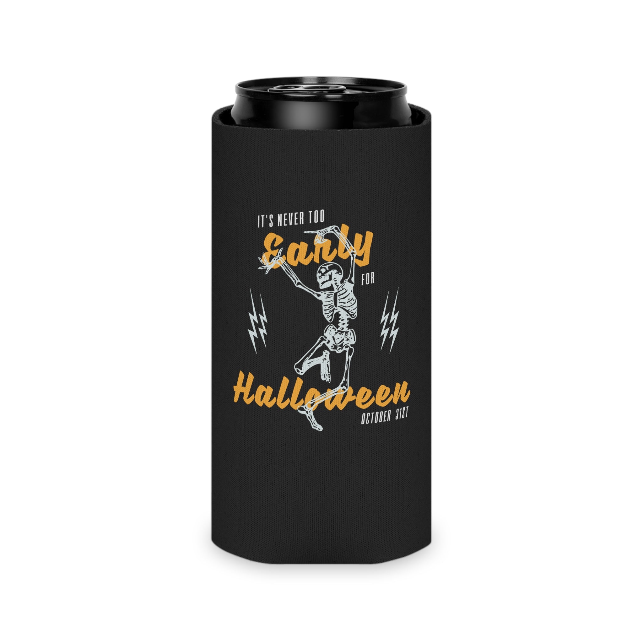 Never Too Early for Halloween Can Cooler