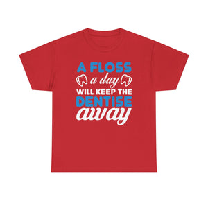 Dentist Humor | 'A Floss a Day Keeps the Dentist Away' T-shirt | Dental Hygiene Tee