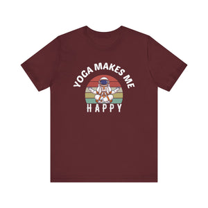 Yoga Makes Me Happy T-shirt, Meditation Tshirt, Yoga Day Shirt, Unisex Shirt, Crewneck Shirt, Short Sleeve Tee, Gift for Him, Gift for Her