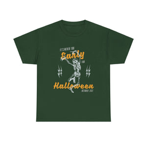 It's Never Too Early for Halloween T-Shirt - Spooky Season Tee - October All Year Round Shirt