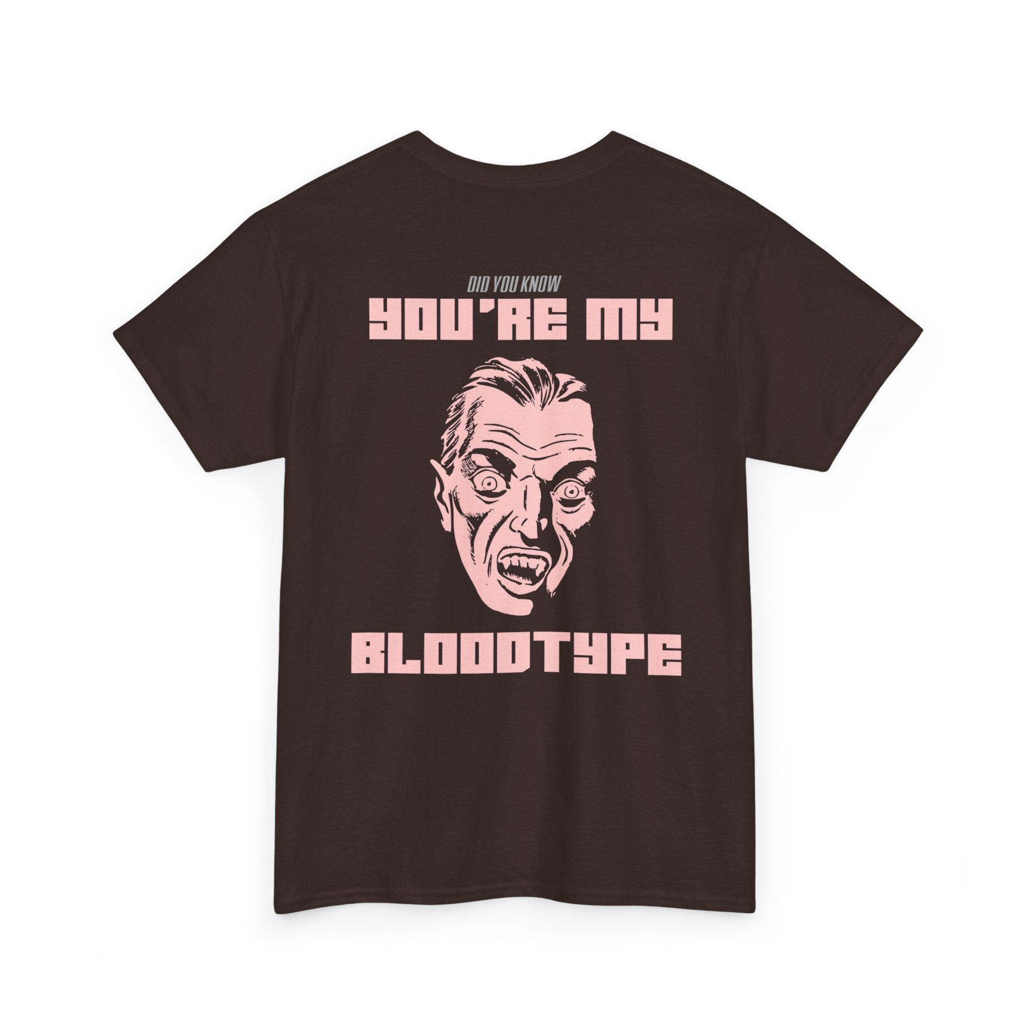 Did You Know You're My Blood Type T-Shirt