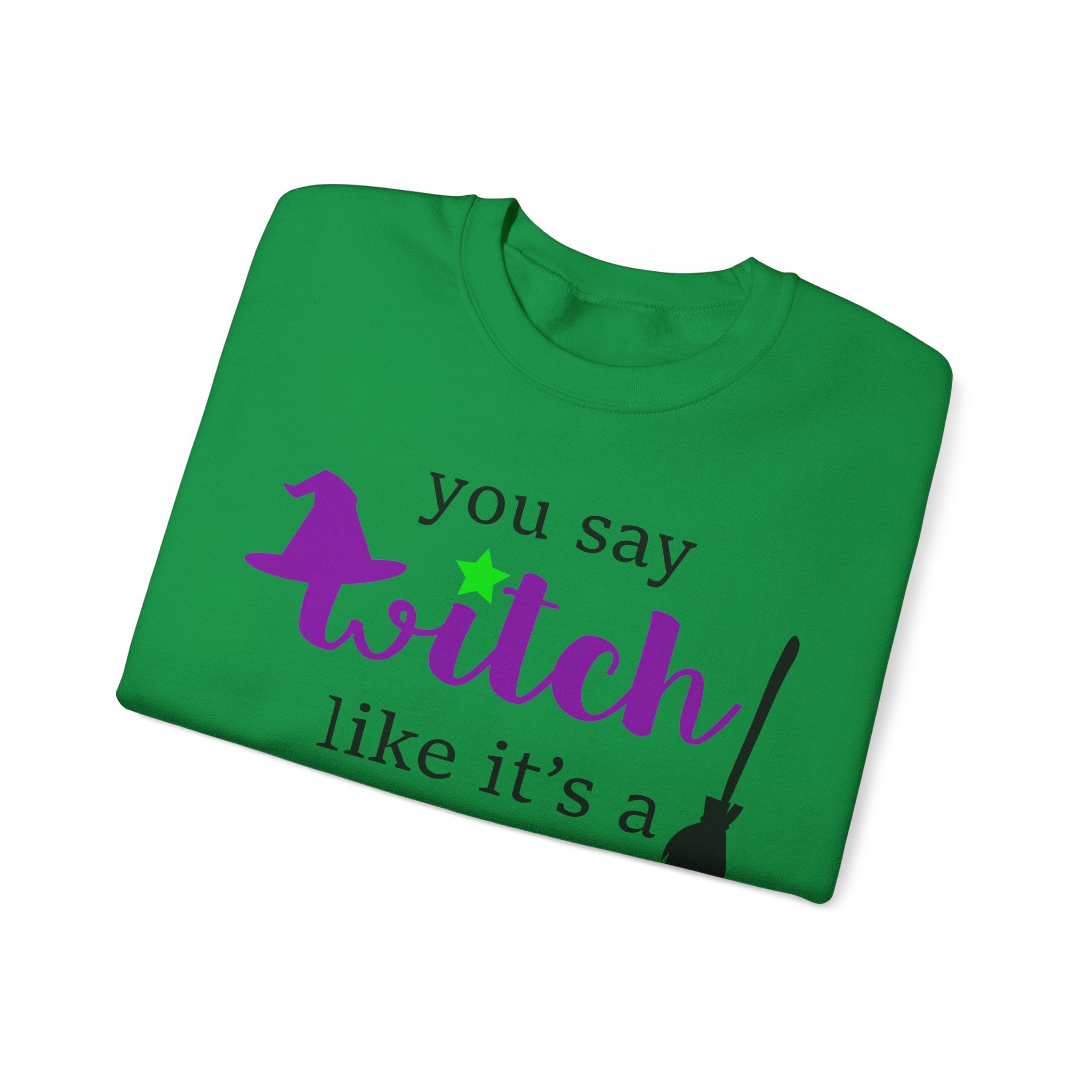 Witchy Vibes 'You Say Witch Like It's a Bad Thing' Sweatshirt | Witchy Humor Sweatshirt | Funny Halloween Sweats |