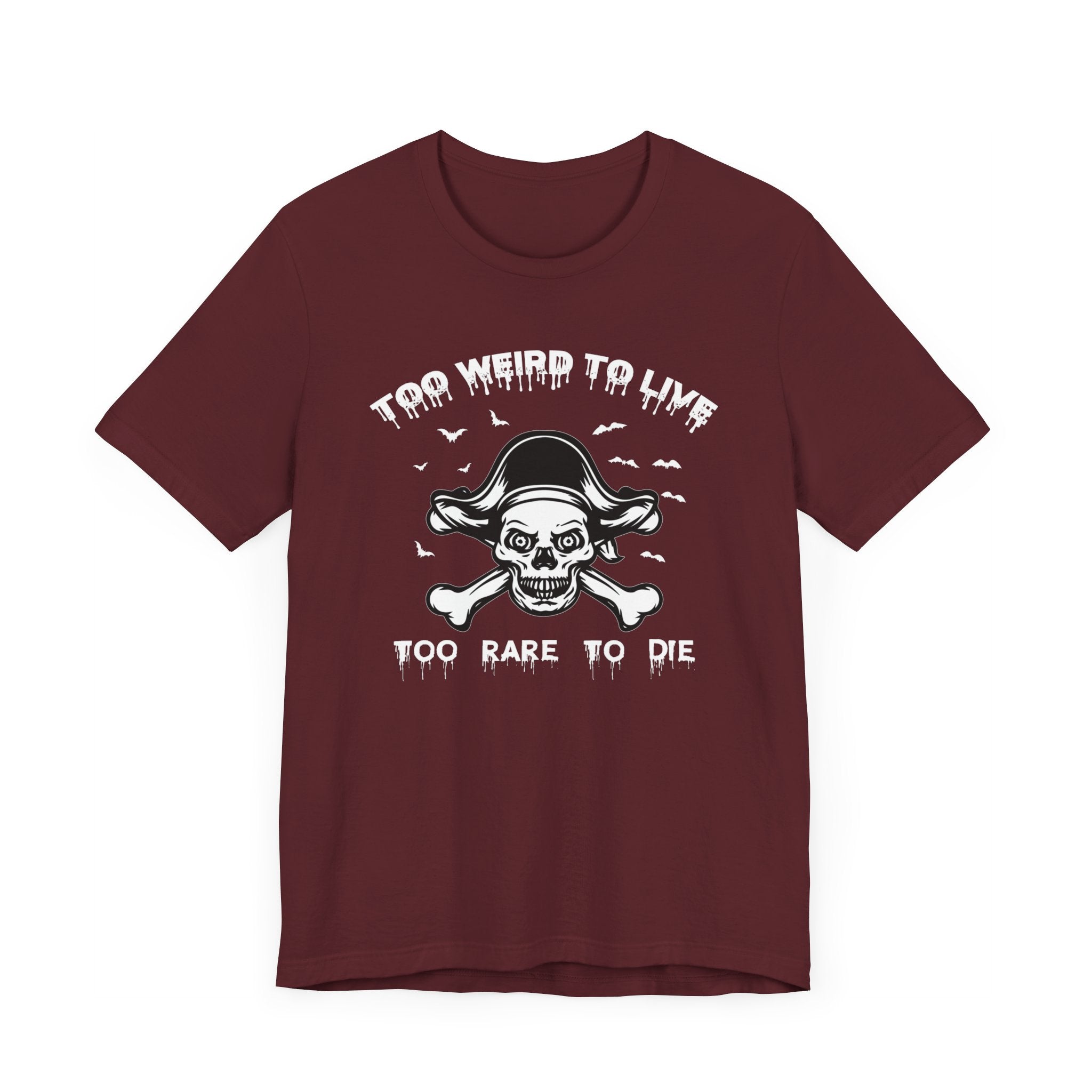 To weird To Live Too Rare to Die T-shirt, Pirate skull Tshirt, Unisex Shirt, Crewneck Shirt, Short Sleeve Tee, Gift for Him, Gift for Her