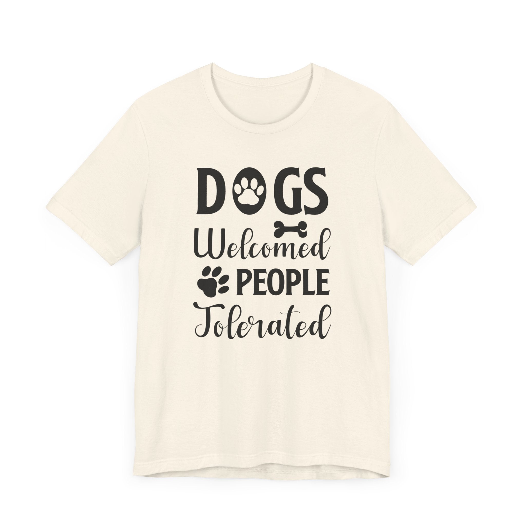 Dogs Welcomed People T-shirt, Dog Lover Tshirt, Animal Shirt, Pet Unisex Shirt, Crewneck Shirt, Short Sleeve Tee, Gift for Him, Gift for Her