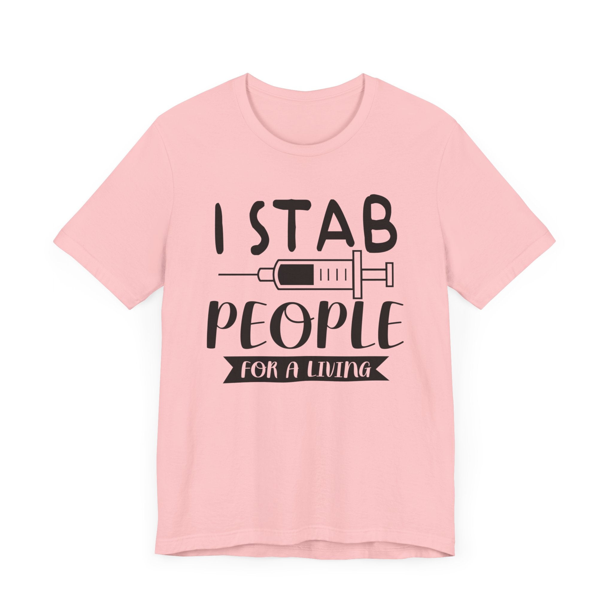 I Stab People T-shirt, Injection Tshirt, Doctor Shirt, Nurse Unisex Shirt, Crewneck Shirt, Short Sleeve Tee, Gift for Him, Gift for Her