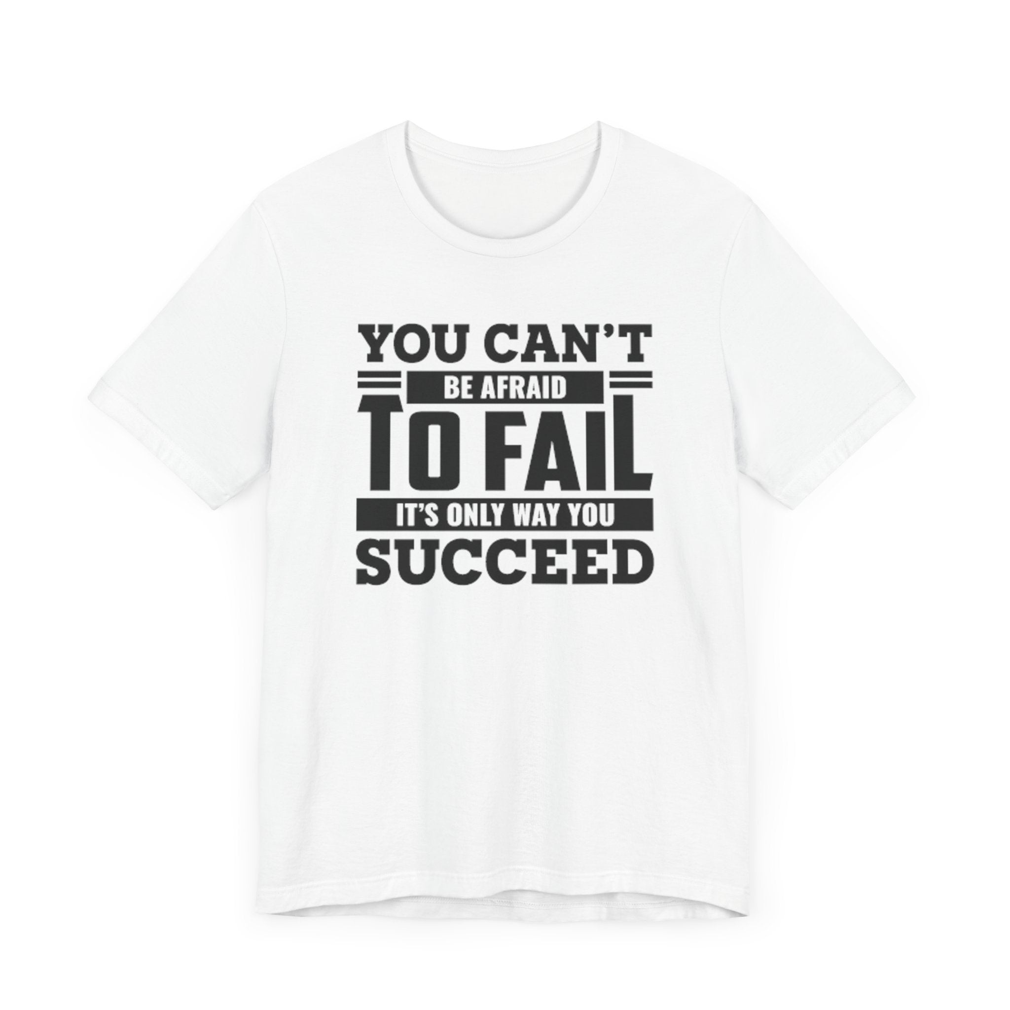 You Can't Be Afraid To Fail T-shirt, Motivational Tshirt, Success Unisex Shirt, Crewneck Shirt, Short Sleeve Tee, Gift for Him, Gift for Her