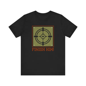 Finish Him T-shirt, Target Tshirt, Gamer Shirt, Pubg Unisex Shirt, Crewneck Shirt, Short Sleeve Tee, Gift for Him, Gift for Her