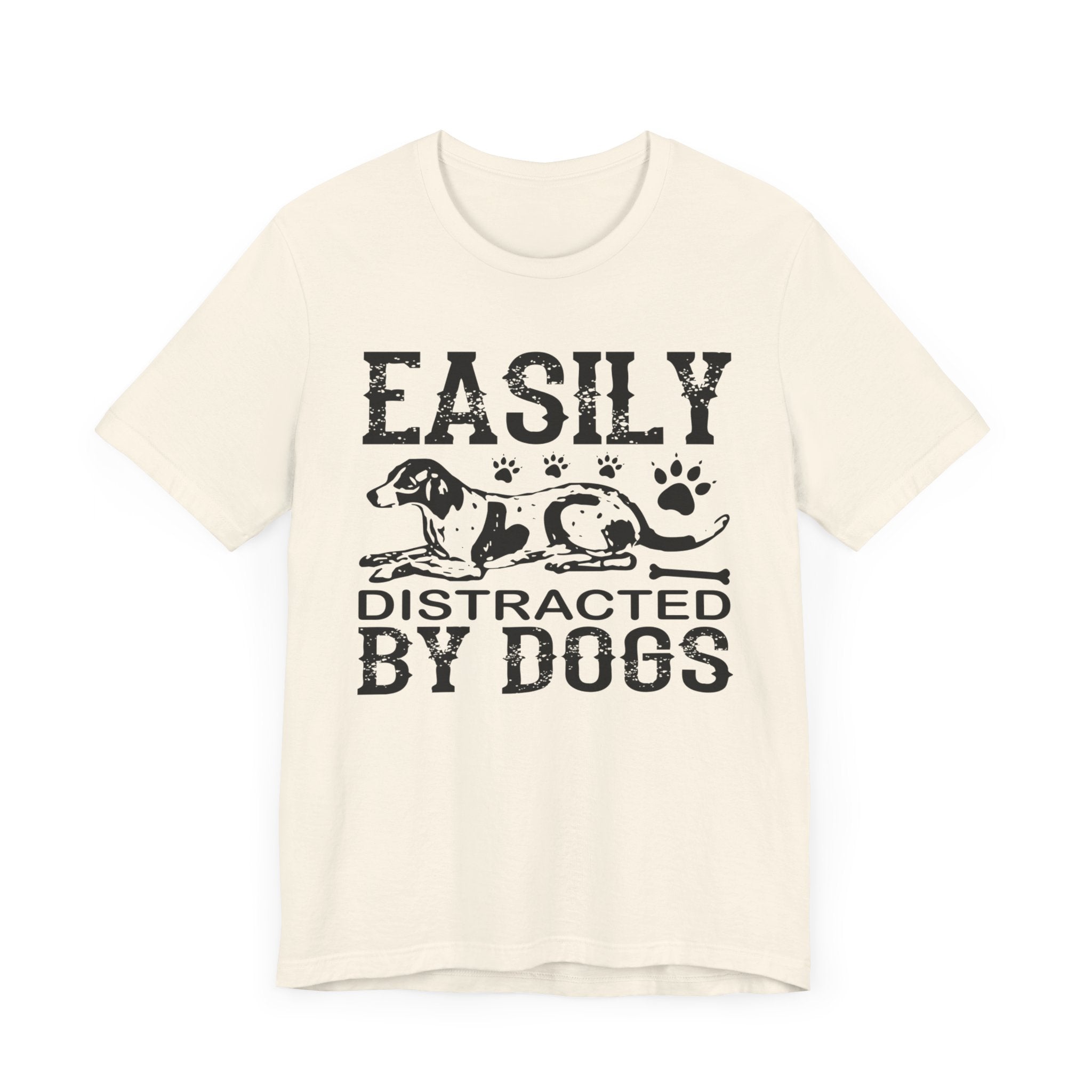 Easily Distracted By Dogs T-shirt, Dog Paw Tshirt, Dog Shirt, Unisex Shirt, Crewneck Shirt, Short Sleeve Tee, Gift for Him, Gift for Her