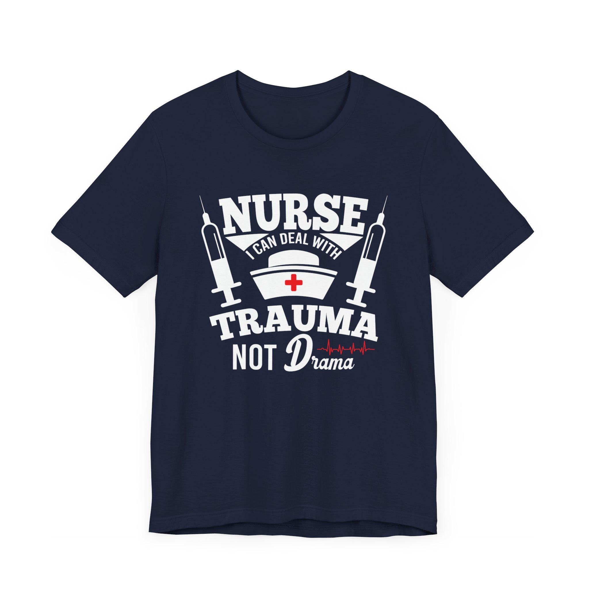 Nurse I Can Deal With Trauma Not Drama T-shirt, Funny Tshirt, Doctor Shirt, Unisex Shirt, Crewneck Shirt, Short Sleeve Tee, Gift for Her