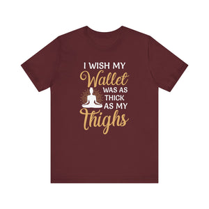 I Wish My Wallet T-shirt, Yoga Tshirt, Meditation Shirt, Relax Unisex Shirt, Crewneck Shirt, Short Sleeve Tee, Gift for Him, Gift for Her