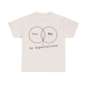 You, Me, No Expectations Quote T-Shirt