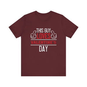 This Guy Loves Valentine's Day Shirt -  Celebrate Love in Style! - Unisex Jersey Short Sleeve Tee