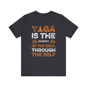 Yoga Is The Journey T-shirt, Yoga Day Tshirt, Yoga Women Shirt, Unisex Shirt, Crewneck Shirt, Short Sleeve Tee, Gift for Him, Gift for Her