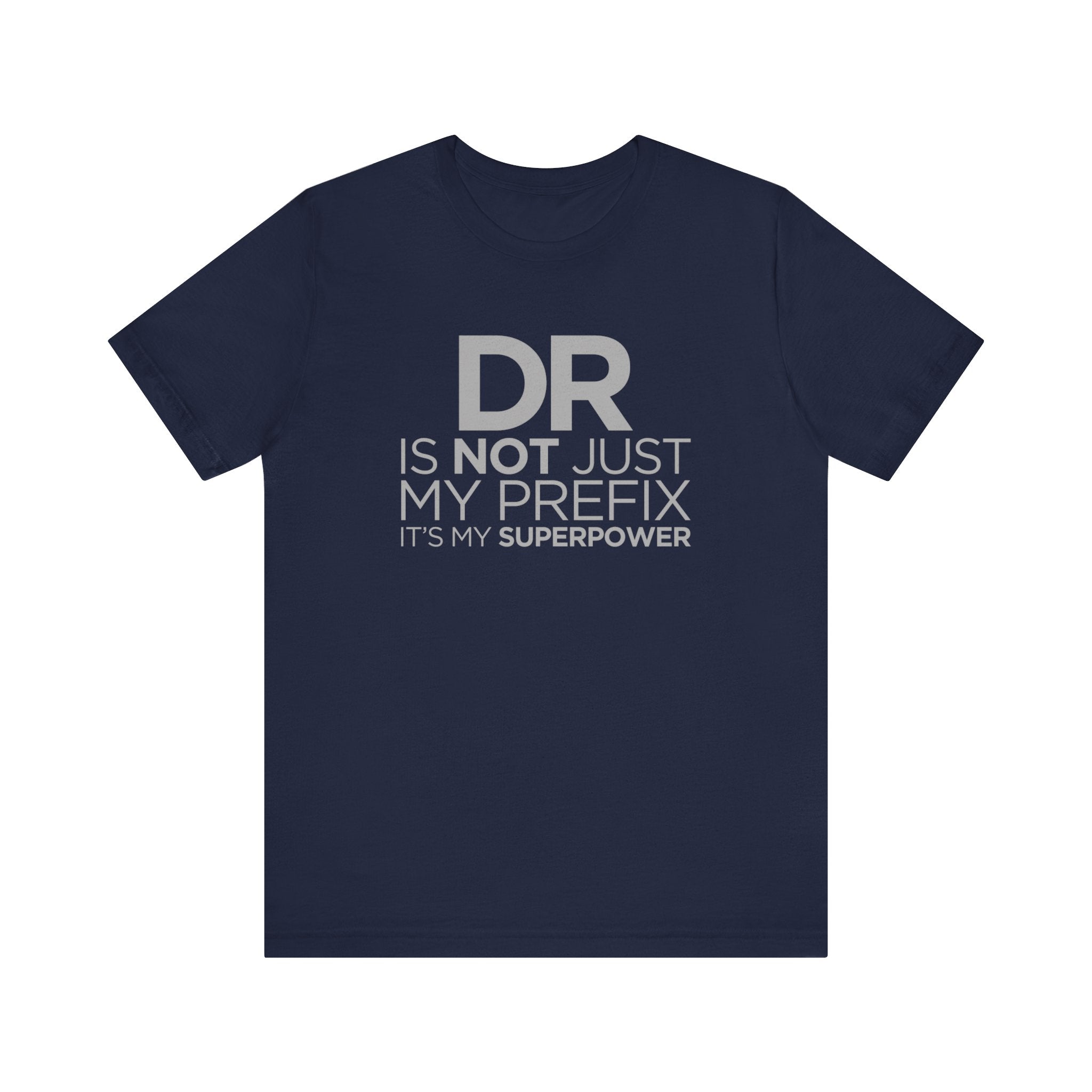 DR Is Not Just My Prefix T-shirt, medical Tshirt, positive Shirt, Unisex Shirt, Crewneck Shirt, Short Sleeve Tee, Gift for Him, Gift for Her