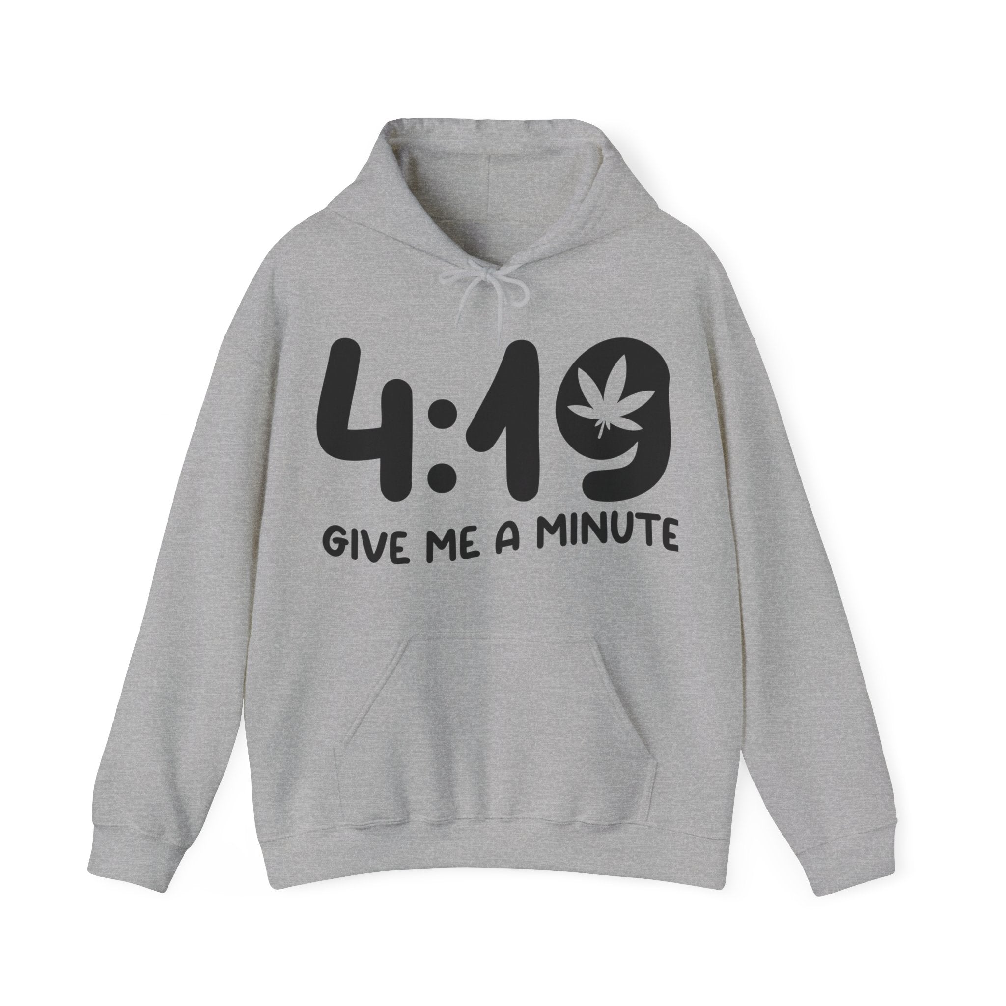 4:19 Give Me a Minute Hoodie - Embrace the Cannabis Lifestyle with Style