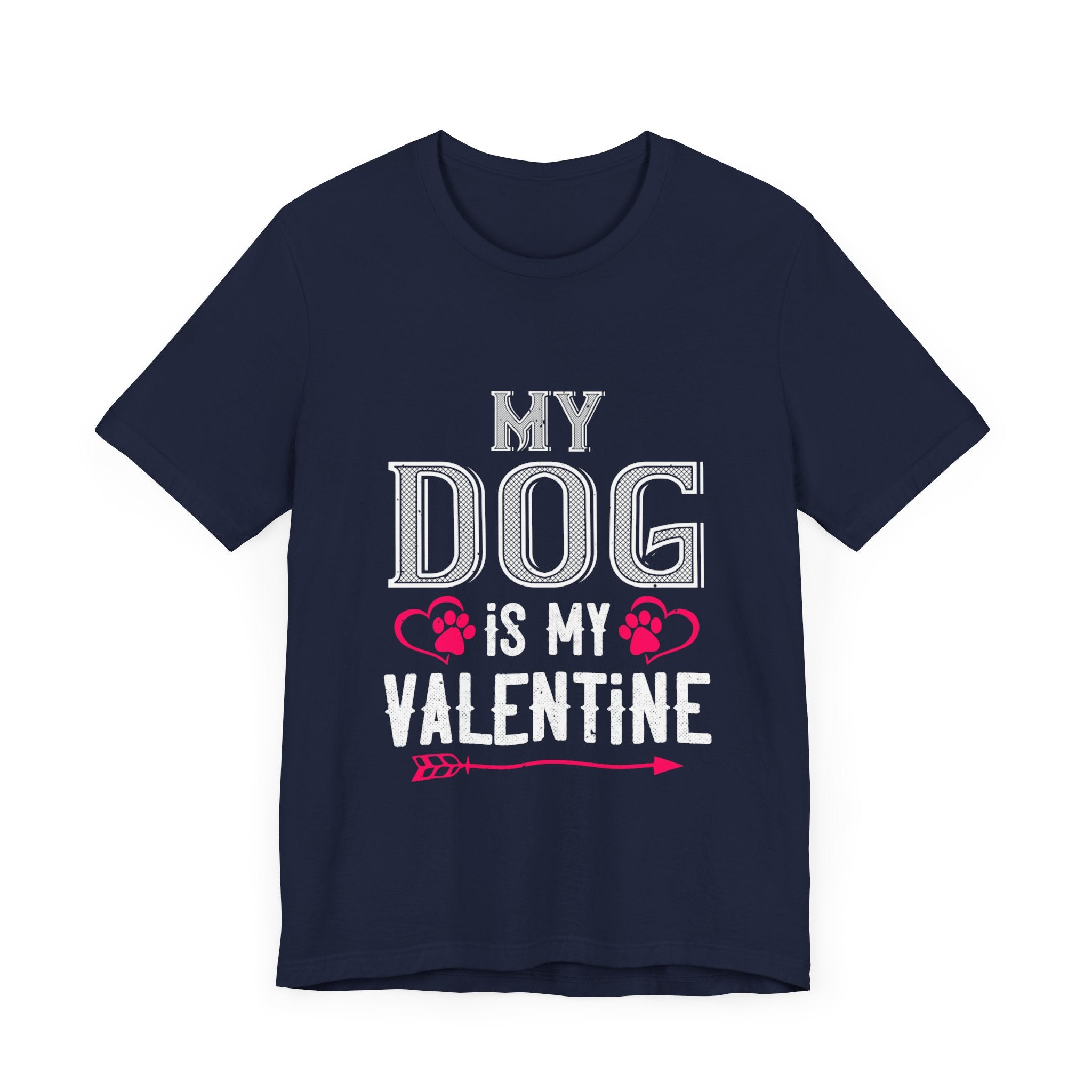 Celebrate Love: My Dog Is My Valentine Tee - Unisex Jersey Short Sleeve Tee