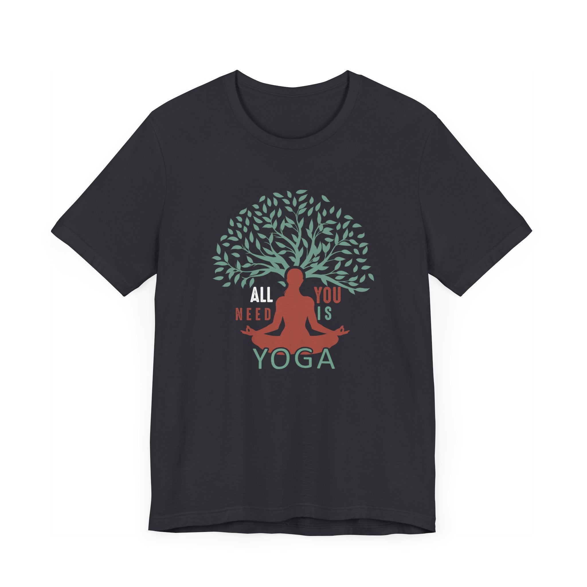 All You Need Is Yoga T-shirt, Meditation Tshirt, Yoga Day Shirt, Unisex Shirt, Crewneck Shirt, Short Sleeve Tee, Gift for Him, Gift for Her