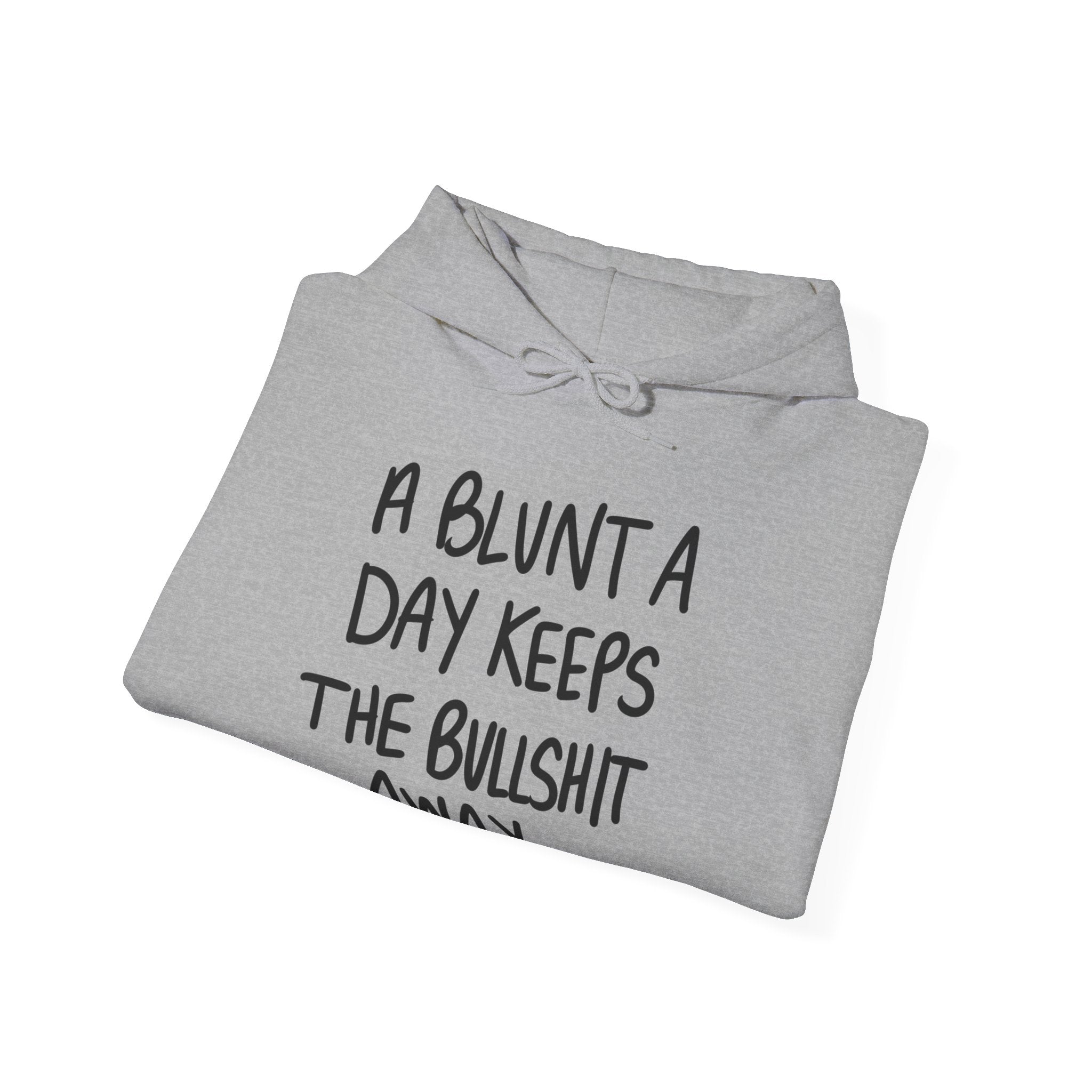 Cannabis Lifestyle Hoodie - A Blunt a Day Keeps the Bullshit Away Statement