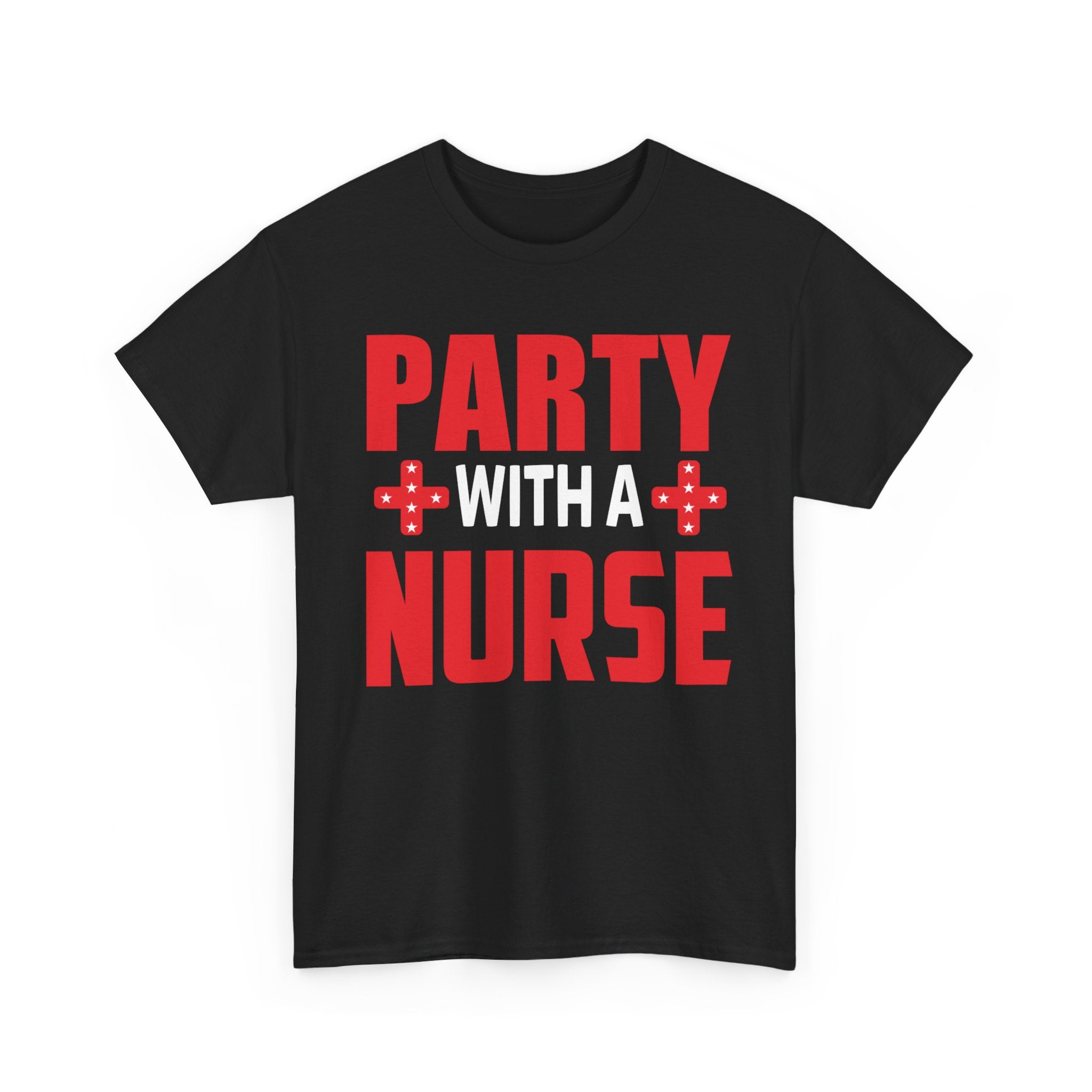 Party with a Nurse T-shirt | Fun Healthcare Celebration Tee