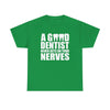 Funny Dentist Shirt | 'A Good Dentist Never Gets on Your Nerves' T-shirt | Dental Humor Tee