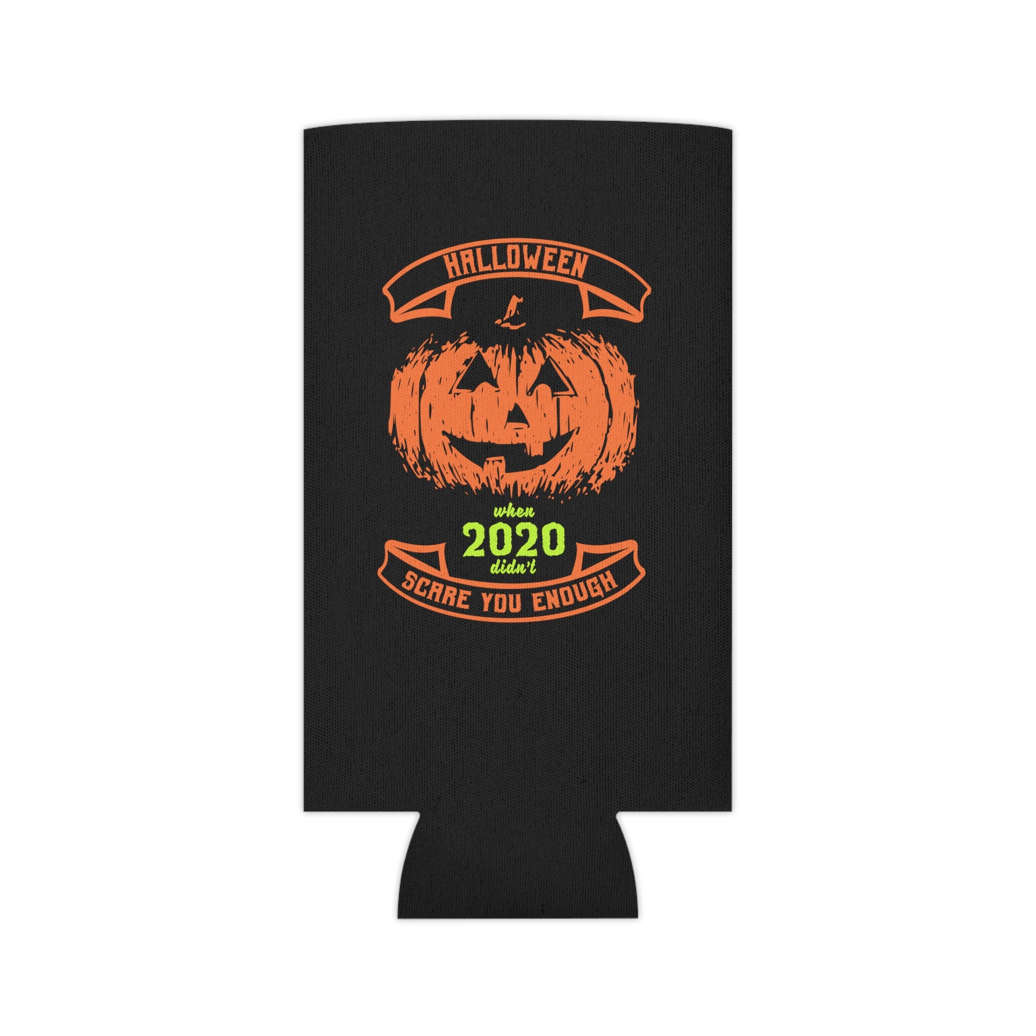 2020 Didn't Scare Me Halloween Can Cooler