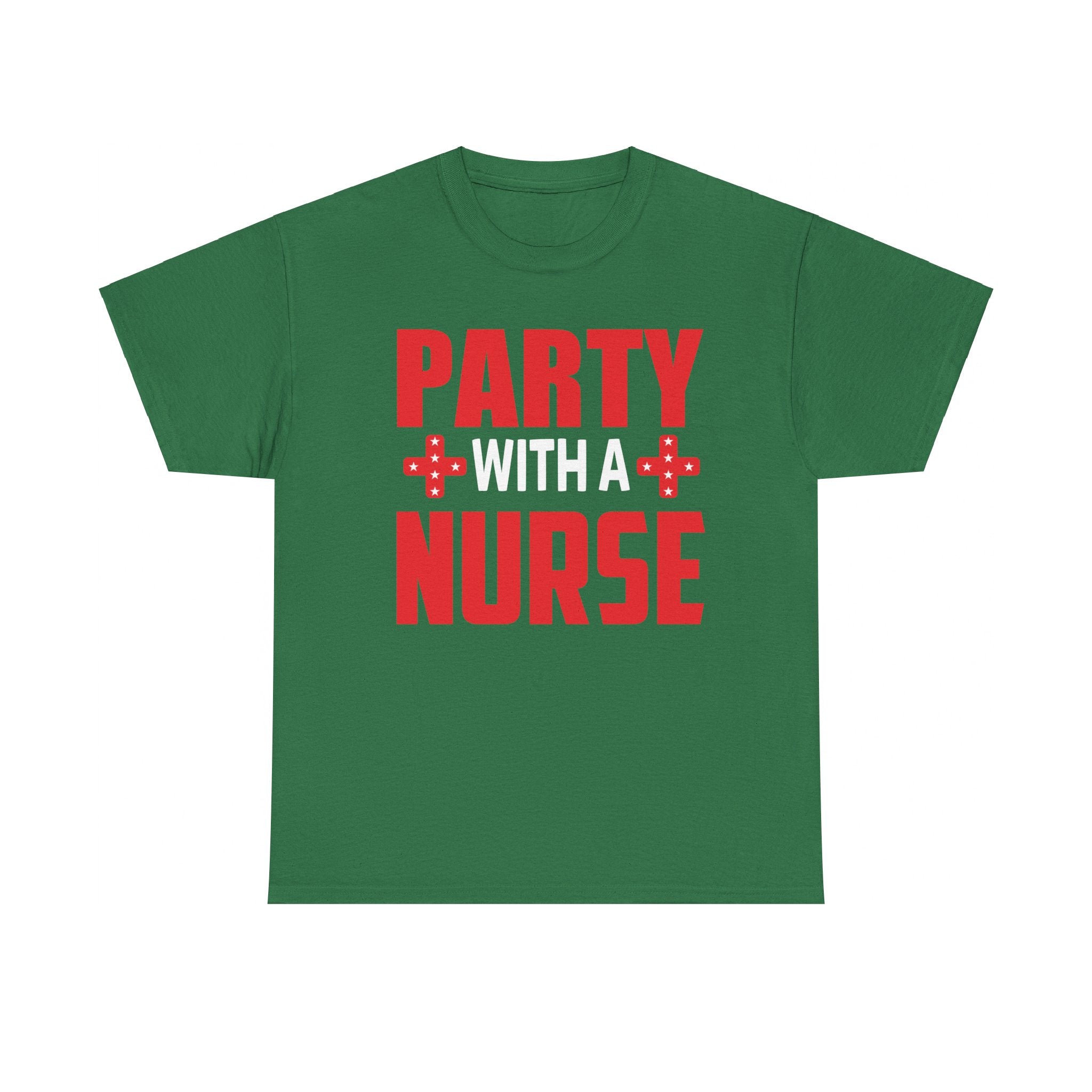 Party with a Nurse T-shirt | Fun Healthcare Celebration Tee