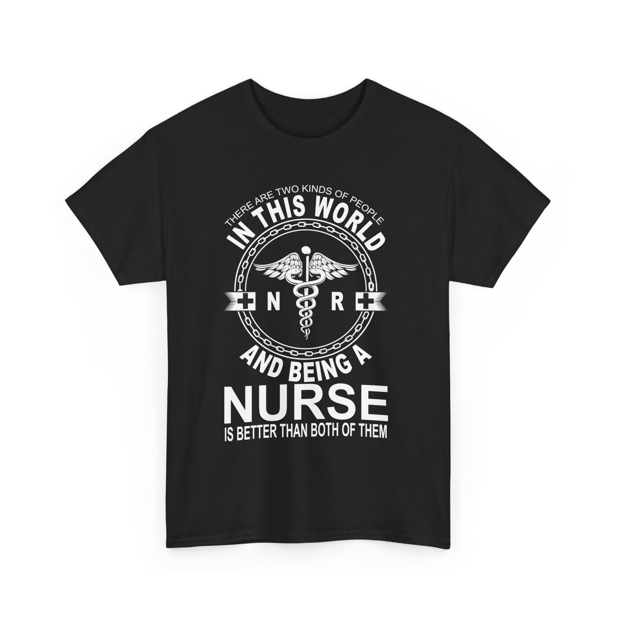 Humorous Nurse T-shirt - 'Being a Nurse is Better' - Fun Nursing Gift